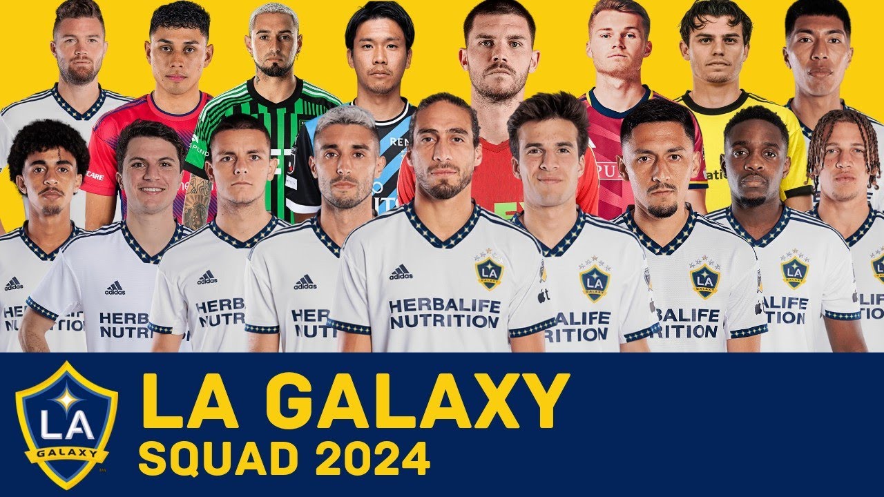 LA GALAXY Squad Season 2024 | Los Angeles Galaxy | MLS 2024 | FootWorld - YouTube